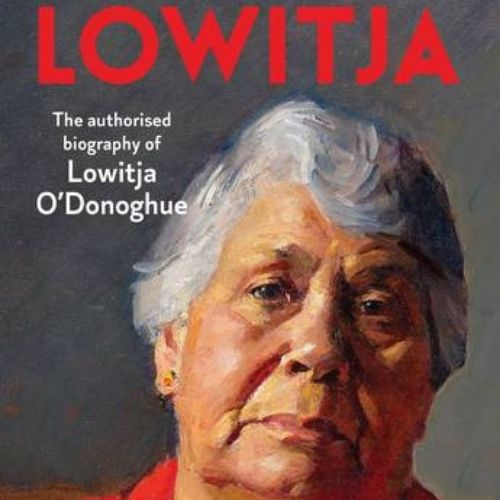 Lowitja: The Authorised Biography of Lowitja O'Donoghue